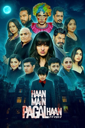 Download Haan Main Pagal Haan (2025) WEB-DL {Punjabi DD2.0} Full Movie 480p [400MB] | 720p [970MB] | 1080p [2.3GB]
